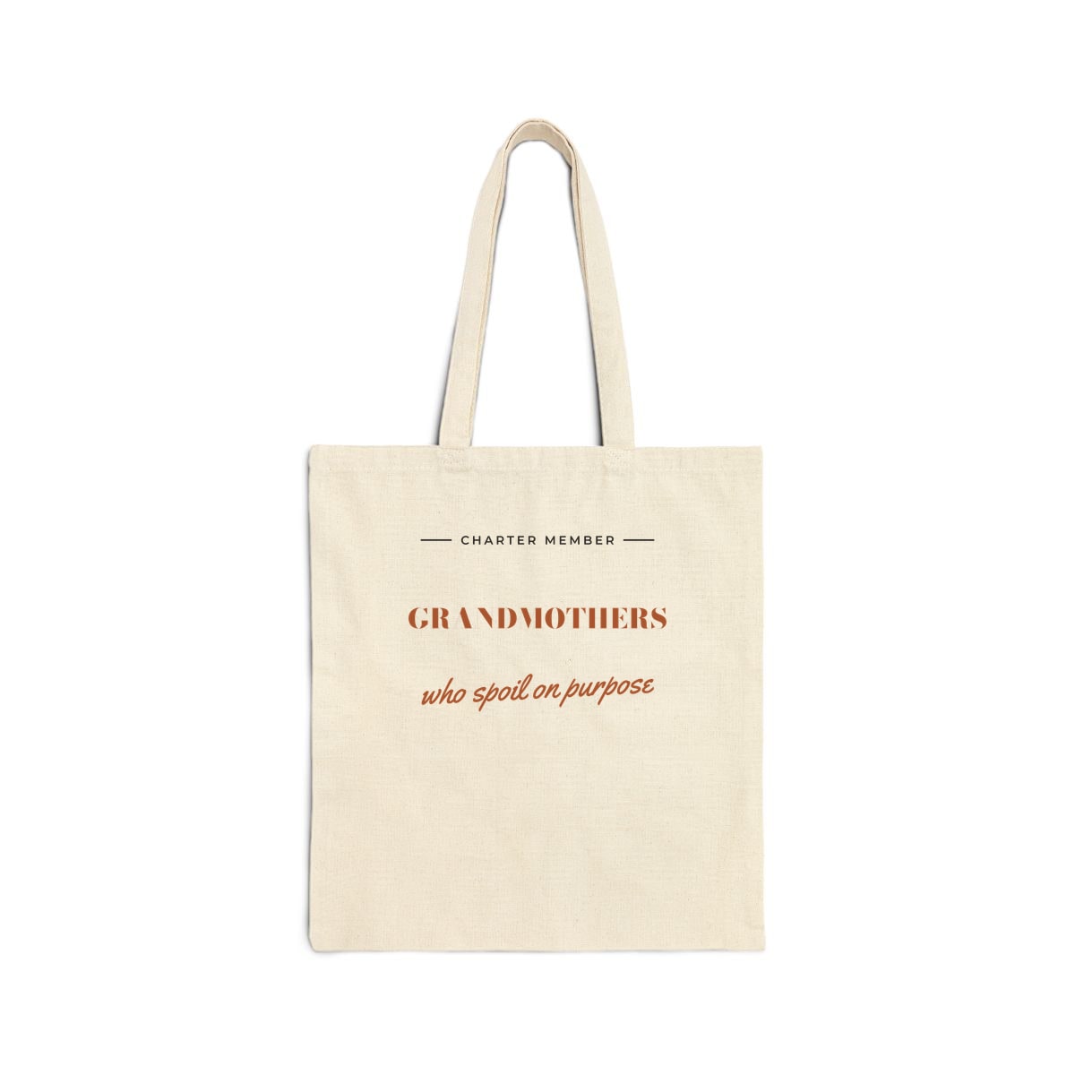 Grandmothers Who Spoil On Purpose, printed on a tote bag in Natural