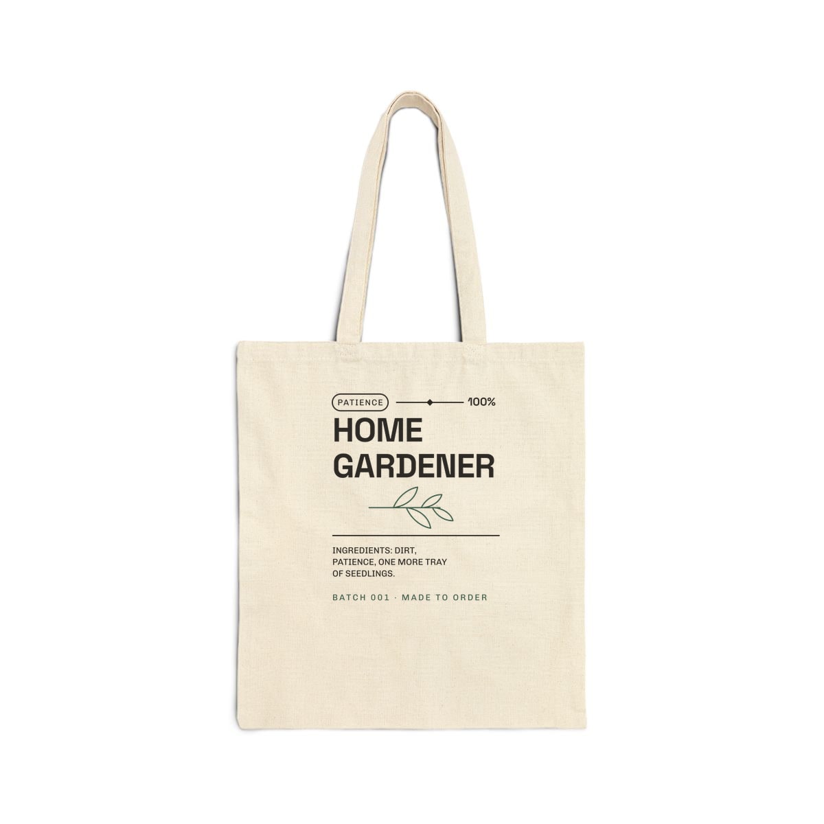 Ingredients: Dirt, Patience, printed on a tote bag in Natural