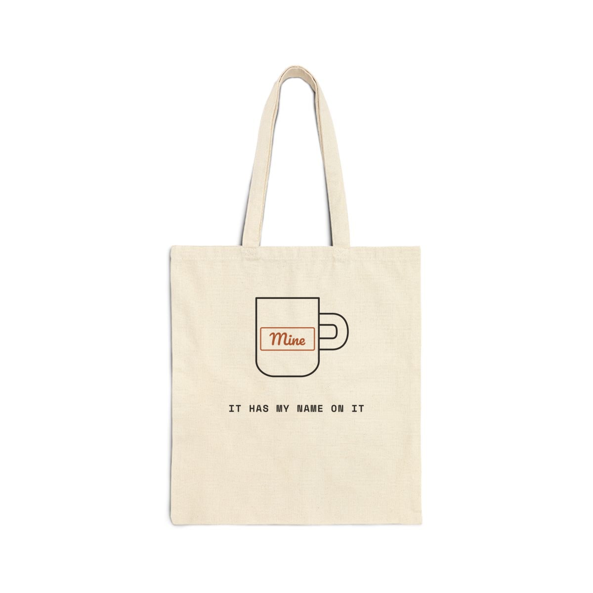 It Has My Name On It, printed on a tote bag in Natural