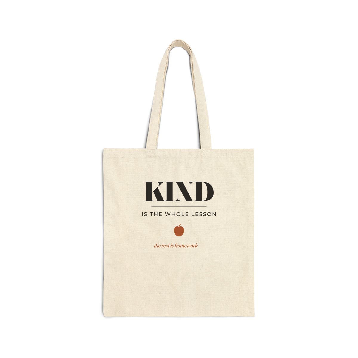 Kind Is The Whole Lesson, printed on a tote bag in Natural