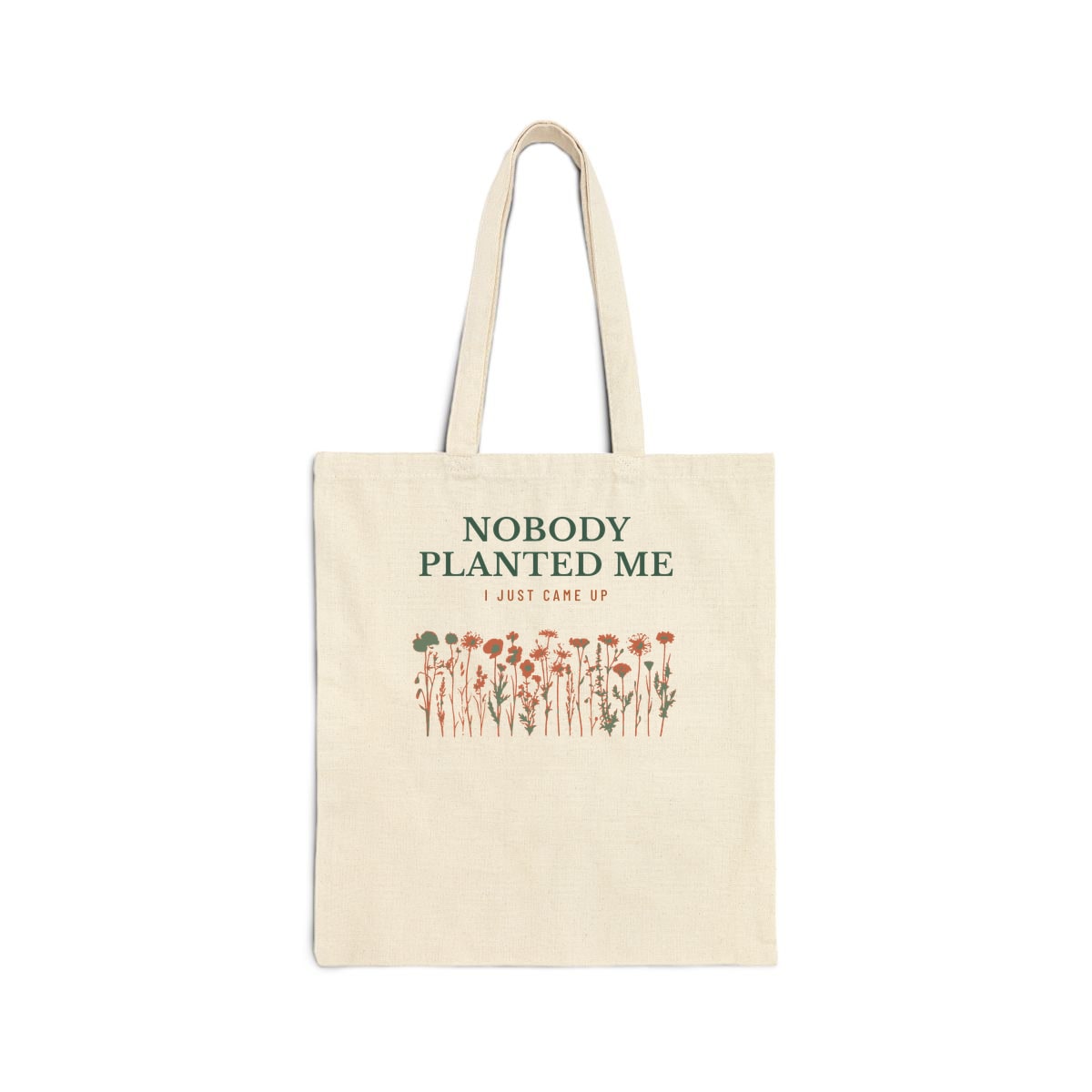 Nobody Planted Me, printed on a tote bag in Natural
