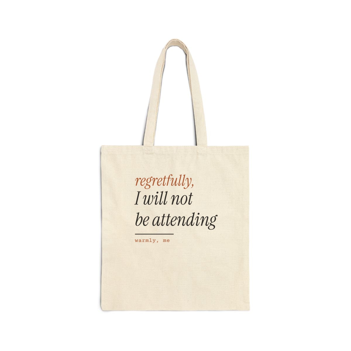 Regretfully, No, printed on a tote bag in Natural
