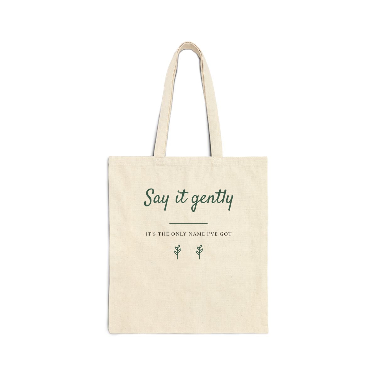 Say It Gently, printed on a tote bag in Natural