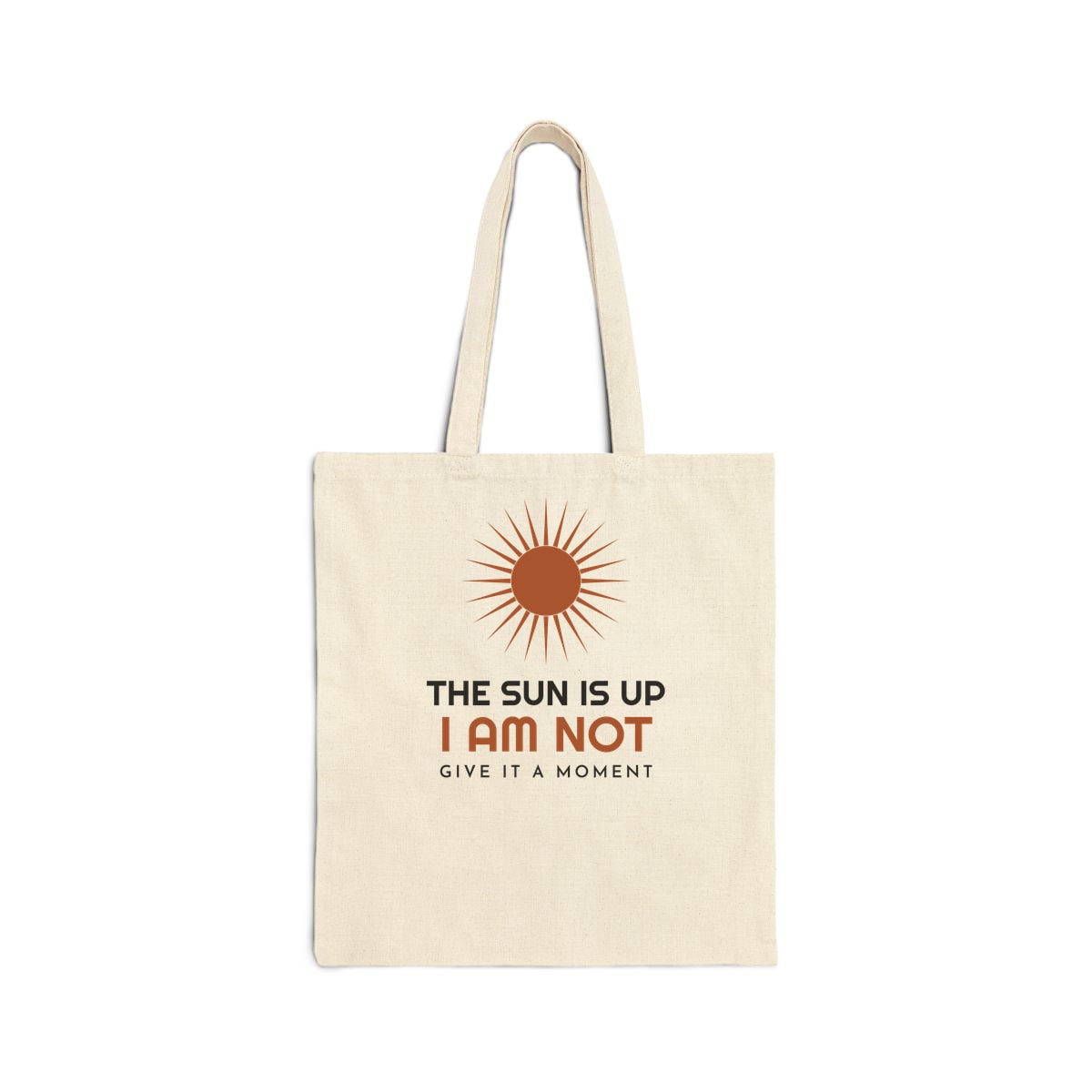 The Sun Is Up, printed on a tote bag in Natural