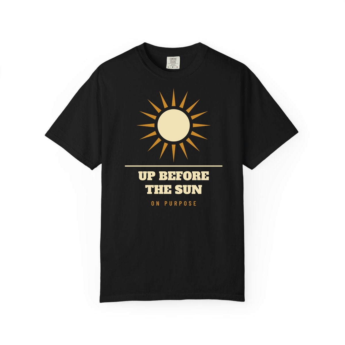 Up Before The Sun, printed on a Comfort Colors garment-dyed t-shirt in Black