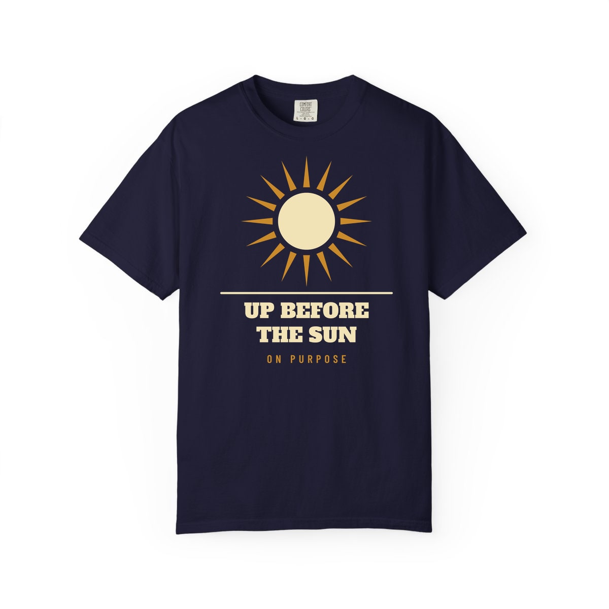 Up Before The Sun, printed on a Comfort Colors garment-dyed t-shirt in True Navy