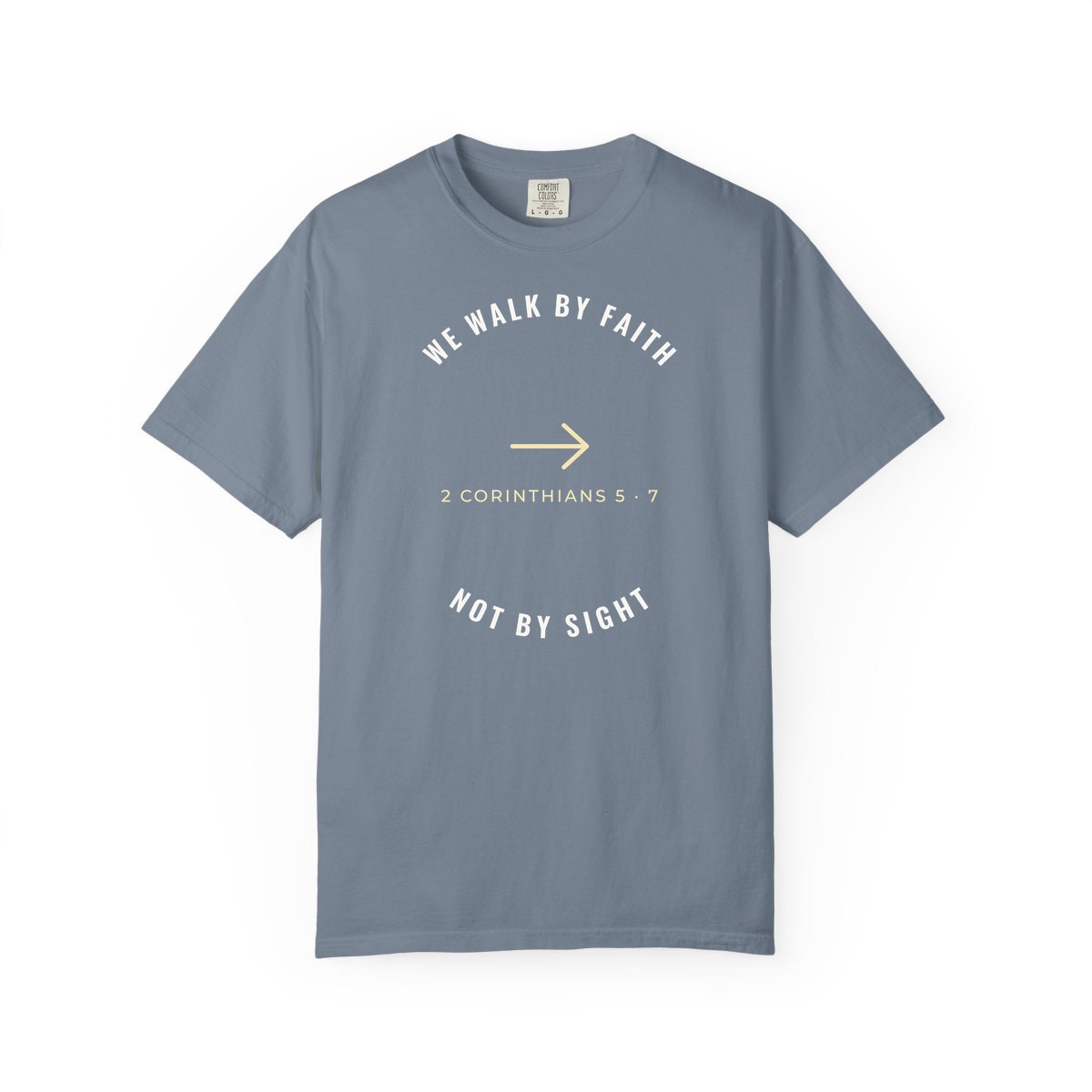 We Walk By Faith, printed on a Comfort Colors garment-dyed t-shirt in Blue Jean