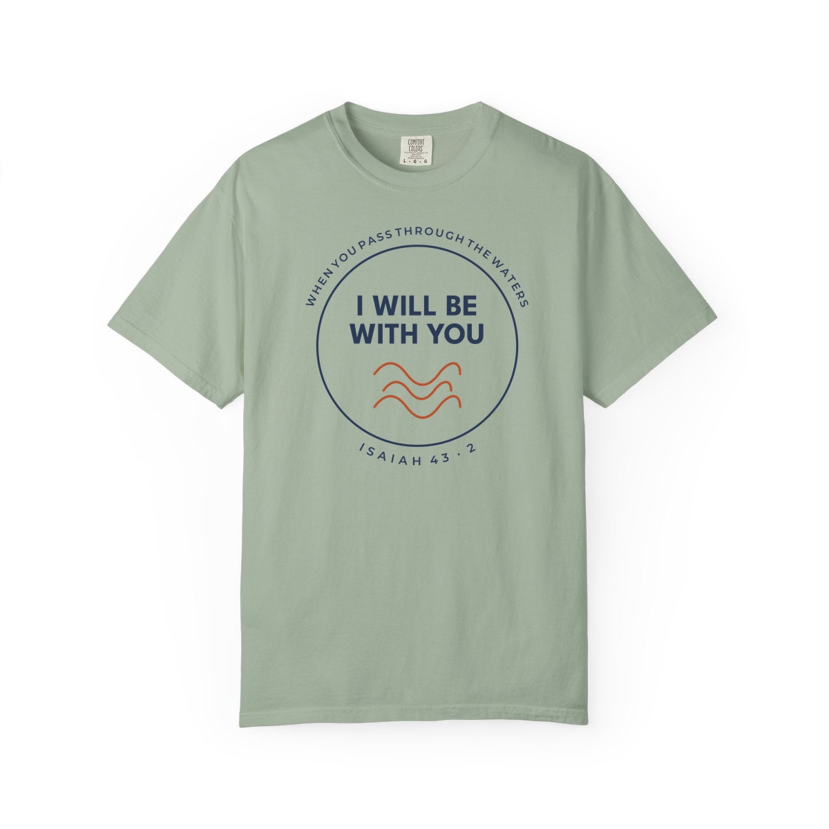 When You Pass Through, printed on a Comfort Colors garment-dyed t-shirt in Bay