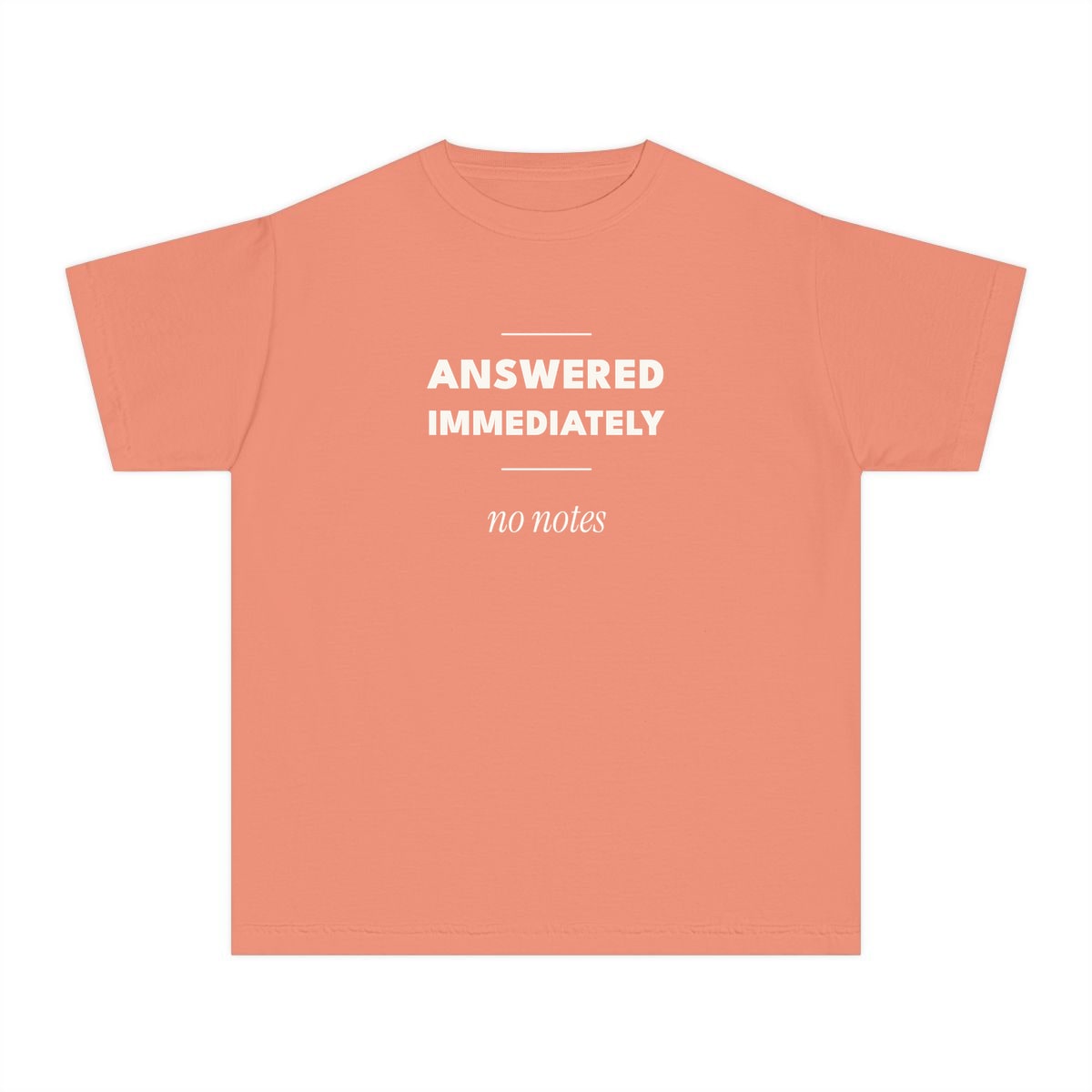 Answered Immediately, printed on a youth tee in Terracotta