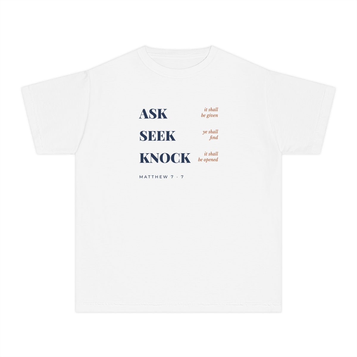 Ask, Seek, Knock, printed on a youth tee in White