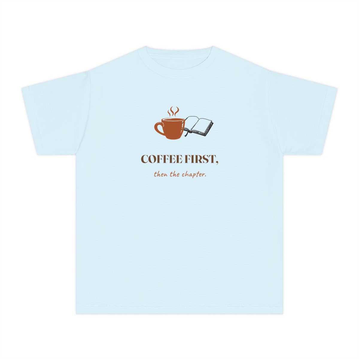 Coffee First, Then Chapter, printed on a youth tee in Chambray