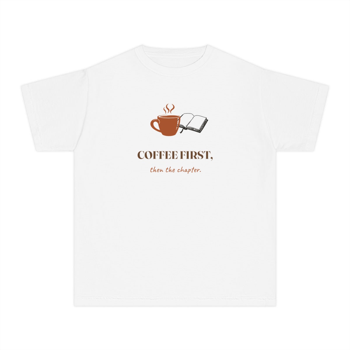 Coffee First, Then Chapter, printed on a youth tee in White