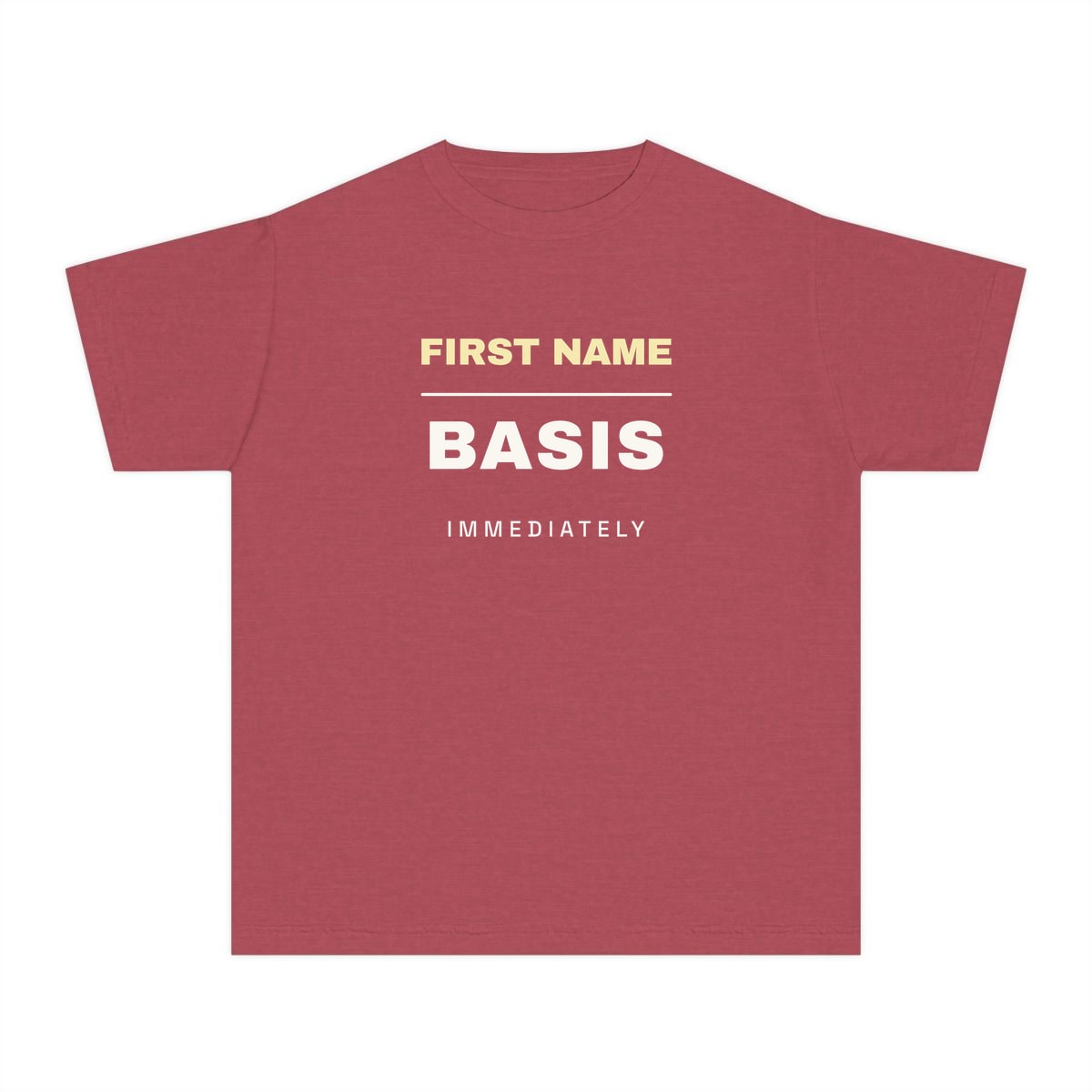 First Name Basis, Immediately, printed on a youth tee in Crimson