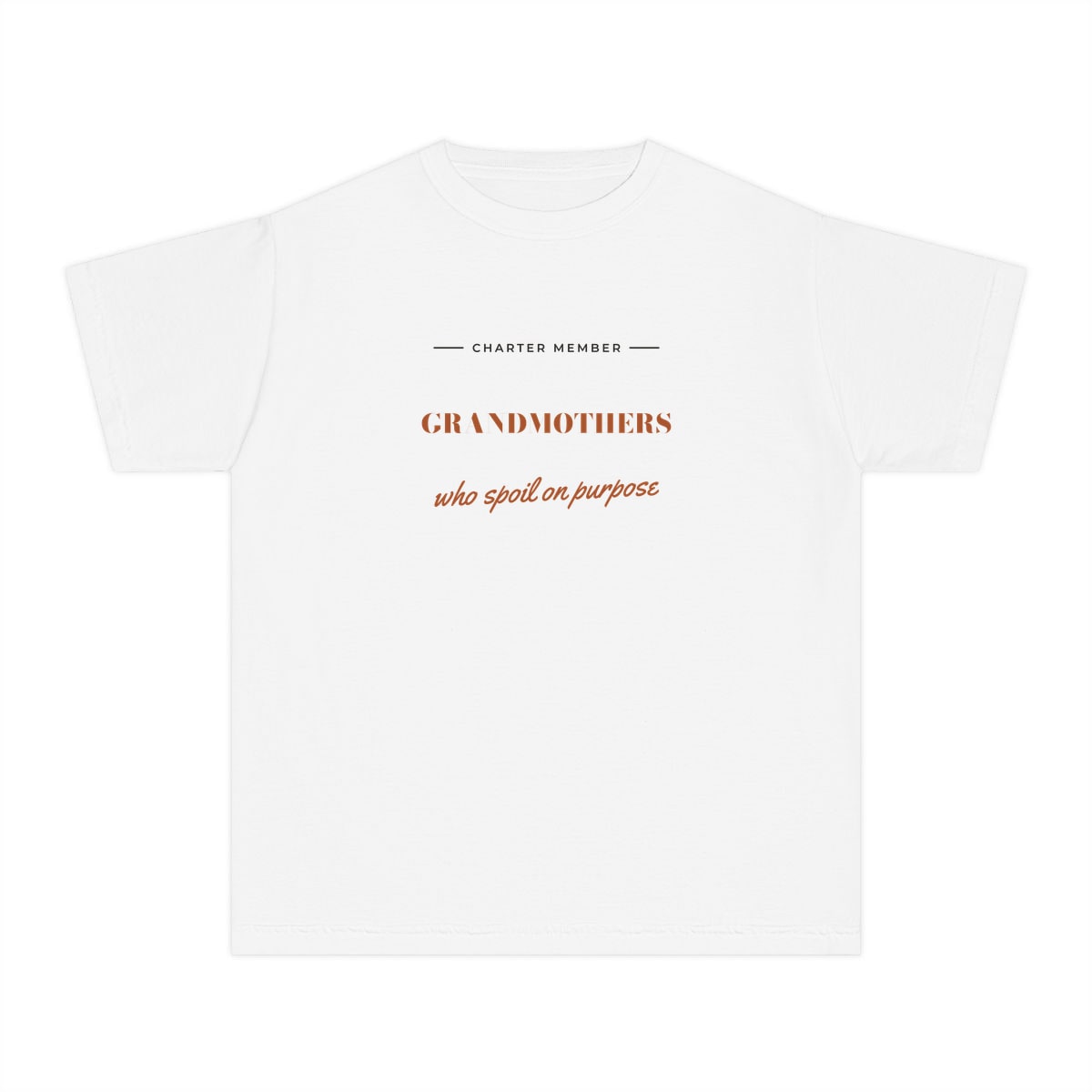Grandmothers Who Spoil On Purpose, printed on a youth tee in White