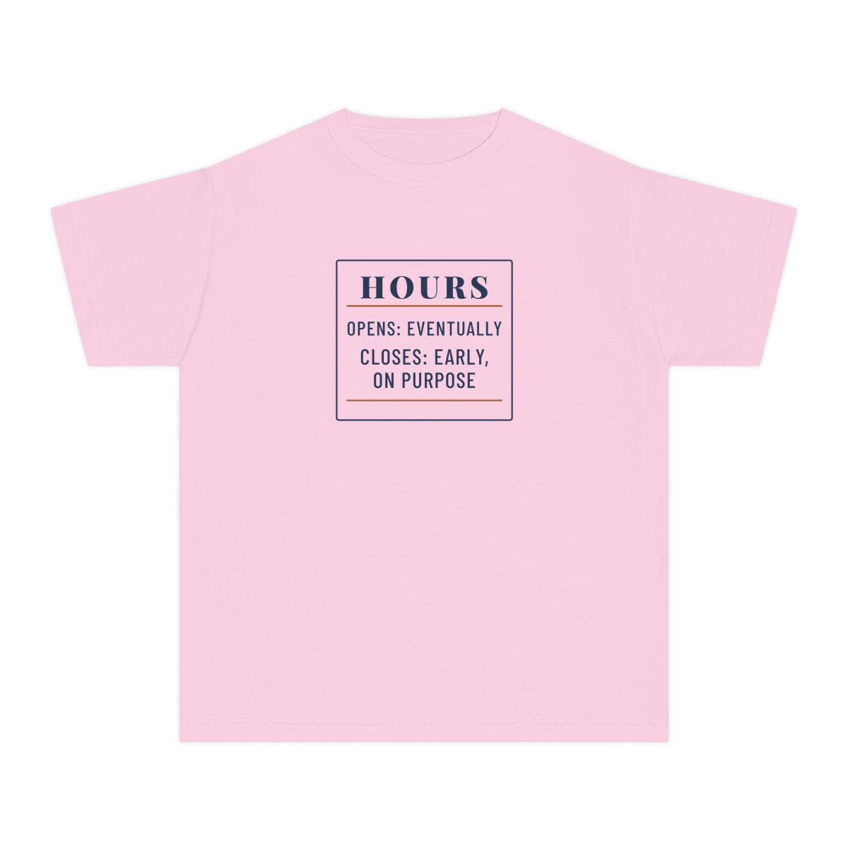 Hours: Opens Eventually, printed on a youth tee in Blossom