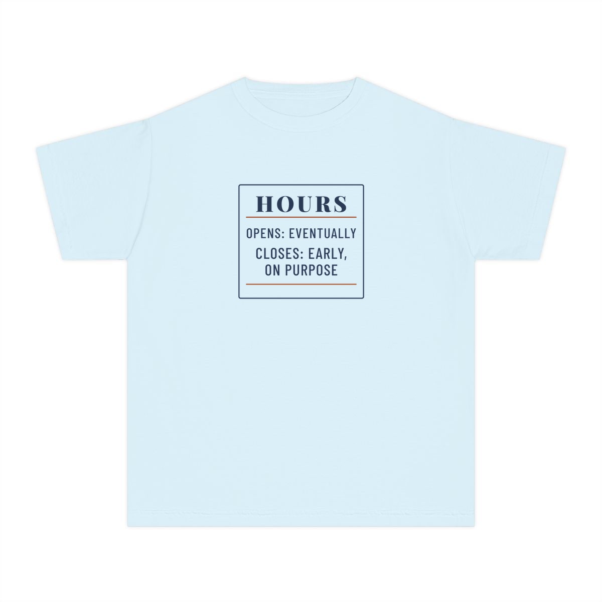 Hours: Opens Eventually, printed on a youth tee in Chambray