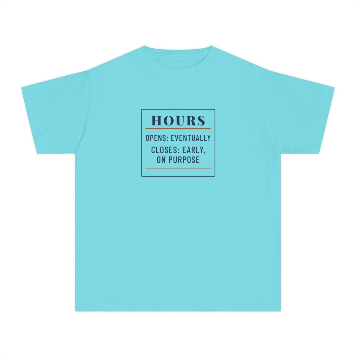 Hours: Opens Eventually, printed on a youth tee in Lagoon Blue