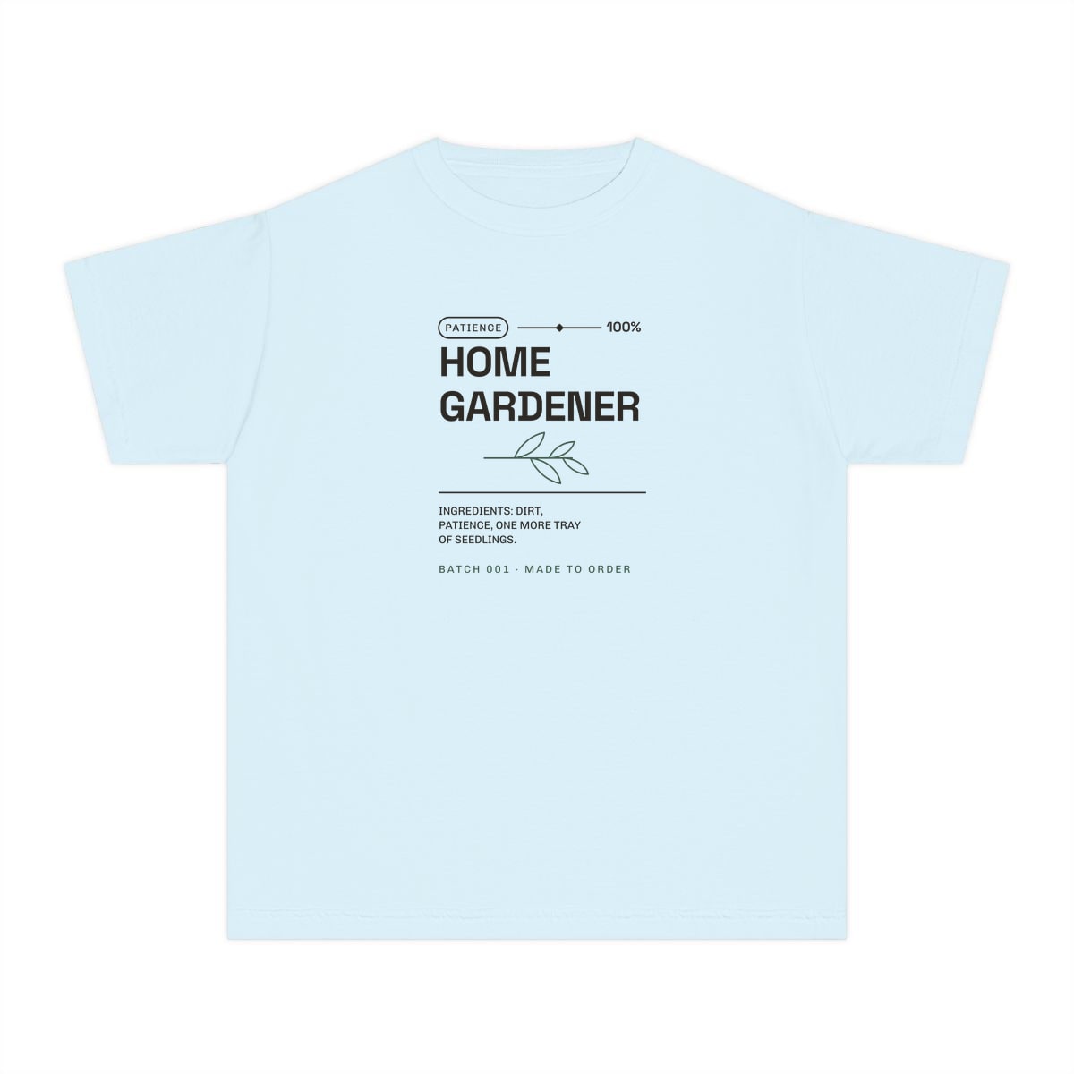 Ingredients: Dirt, Patience, printed on a youth tee in Chambray