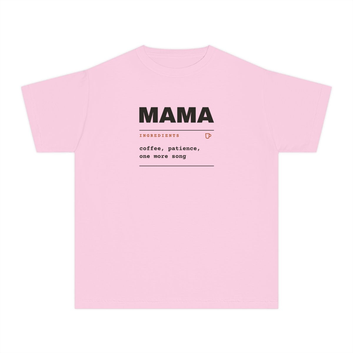 Ingredients: Mama, printed on a youth tee in Blossom