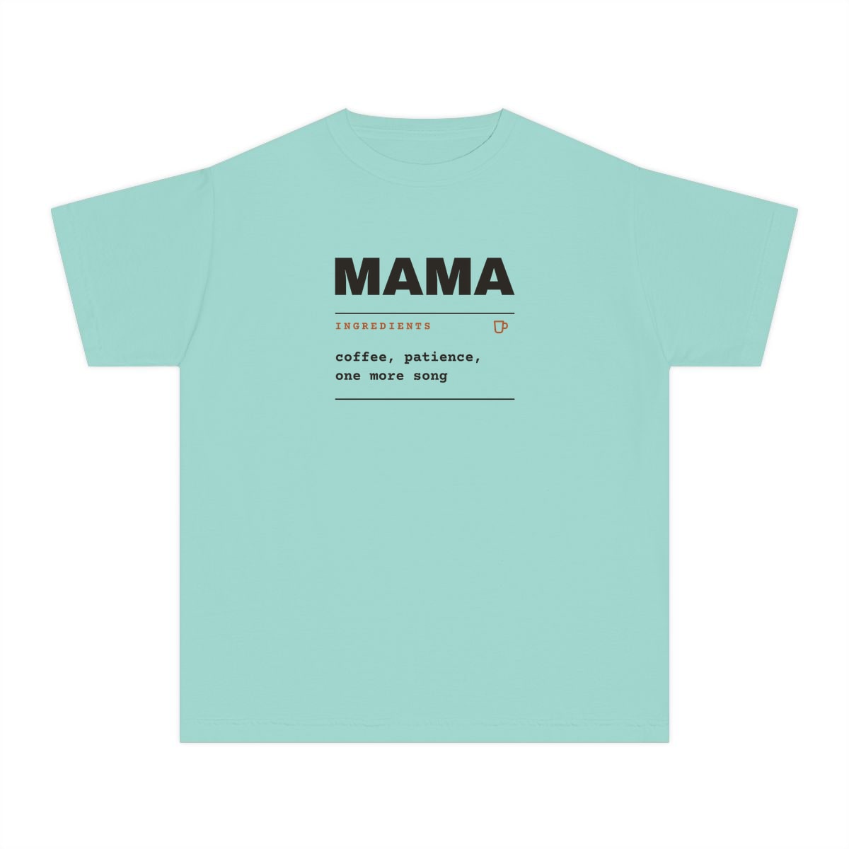 Ingredients: Mama, printed on a youth tee in Chalky Mint