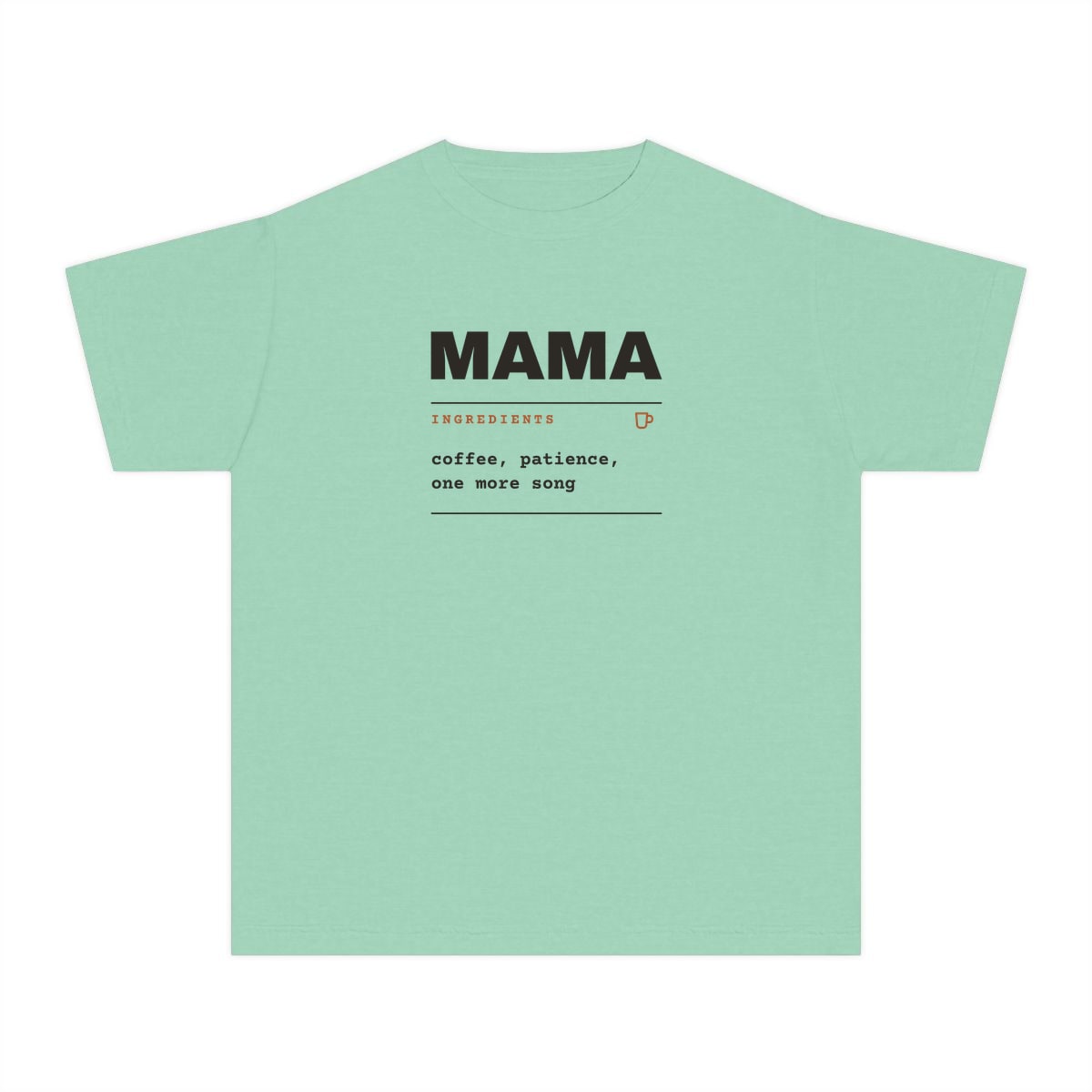 Ingredients: Mama, printed on a youth tee in Island Reef