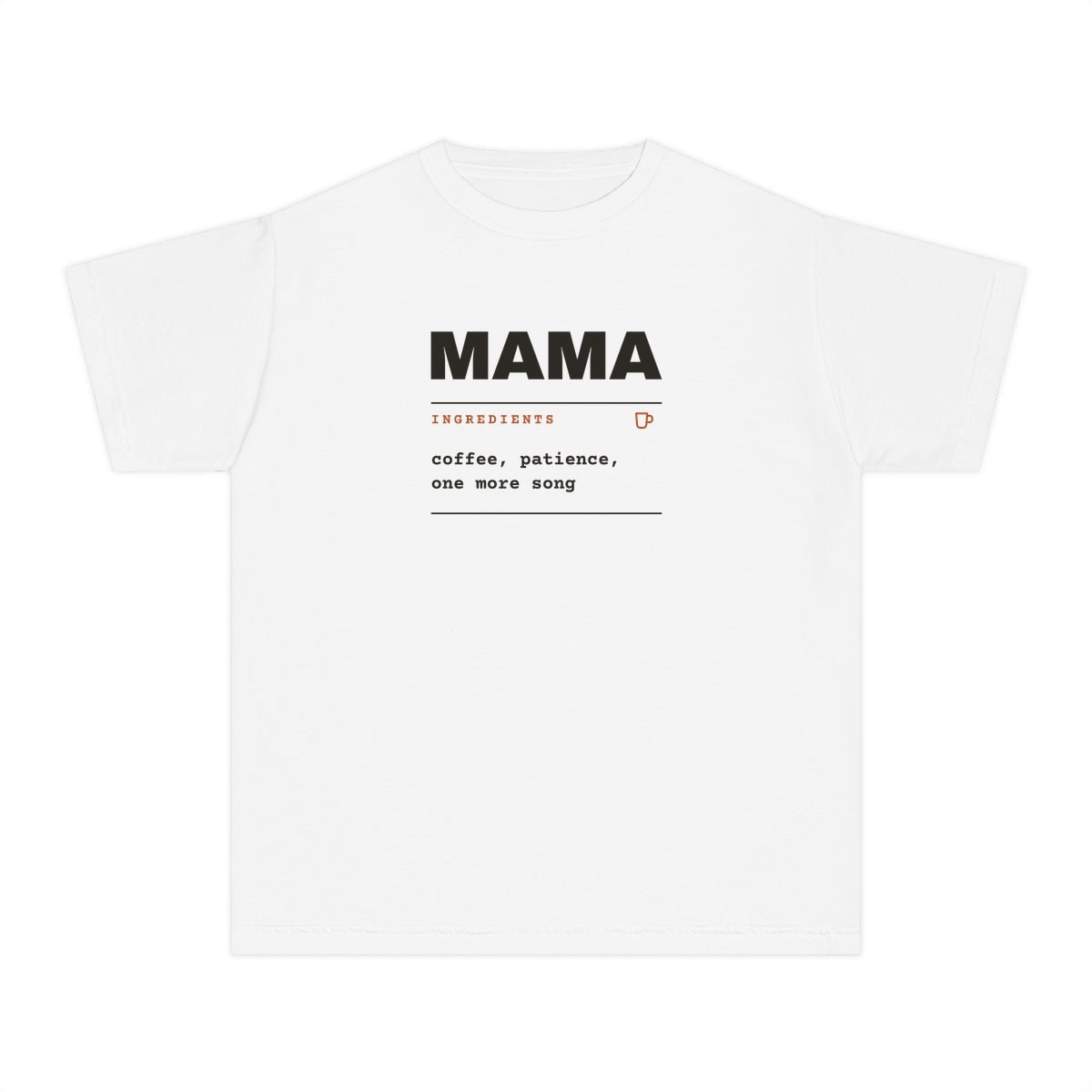 Ingredients: Mama, printed on a youth tee in White
