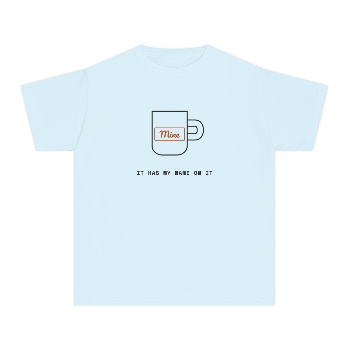 It Has My Name On It, printed on a youth tee in Chambray