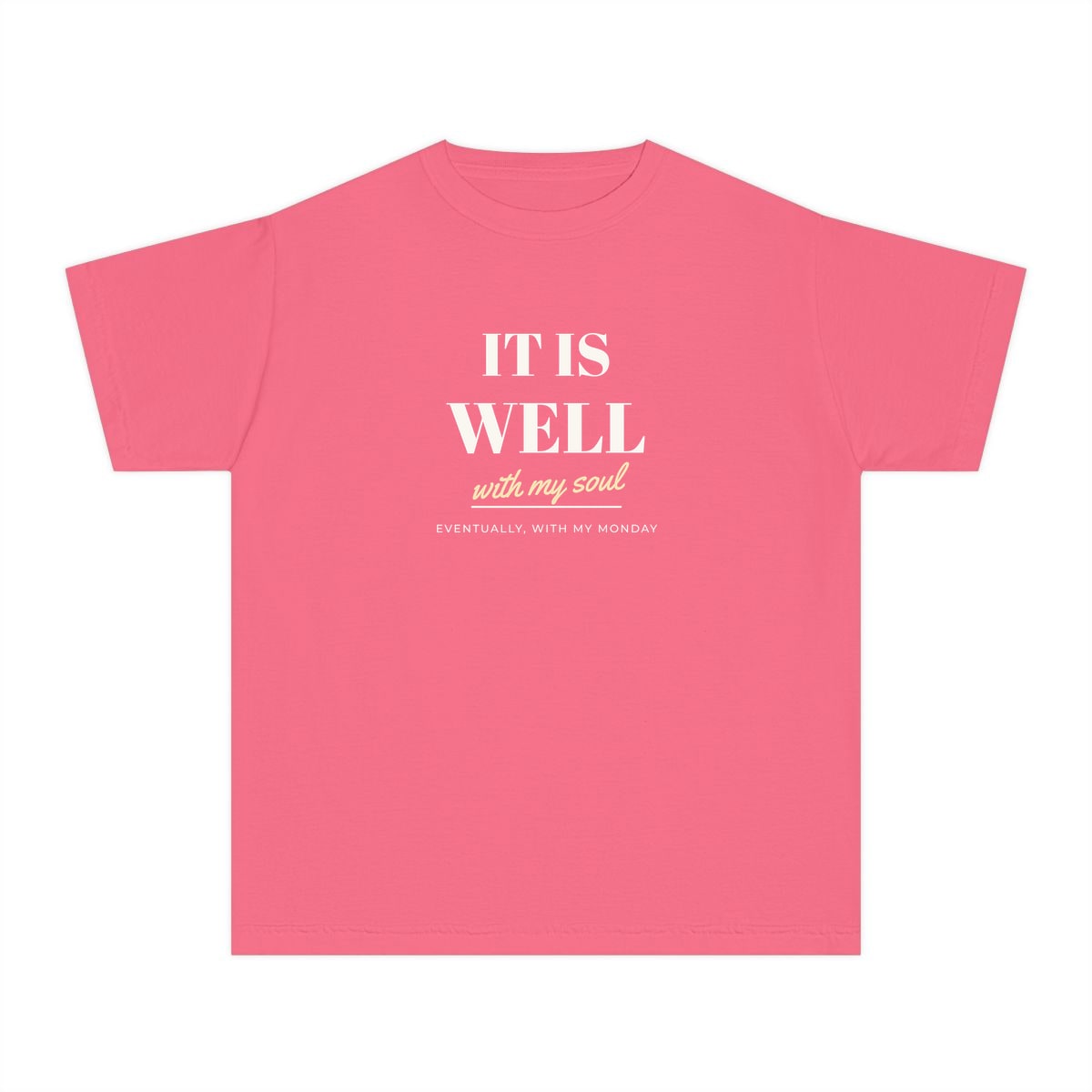 It Is Well, Monday Included, printed on a youth tee in Crunchberry