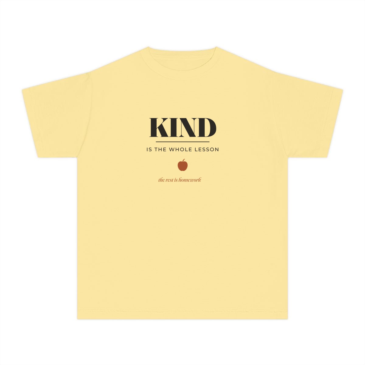 Kind Is The Whole Lesson, printed on a youth tee in Butter