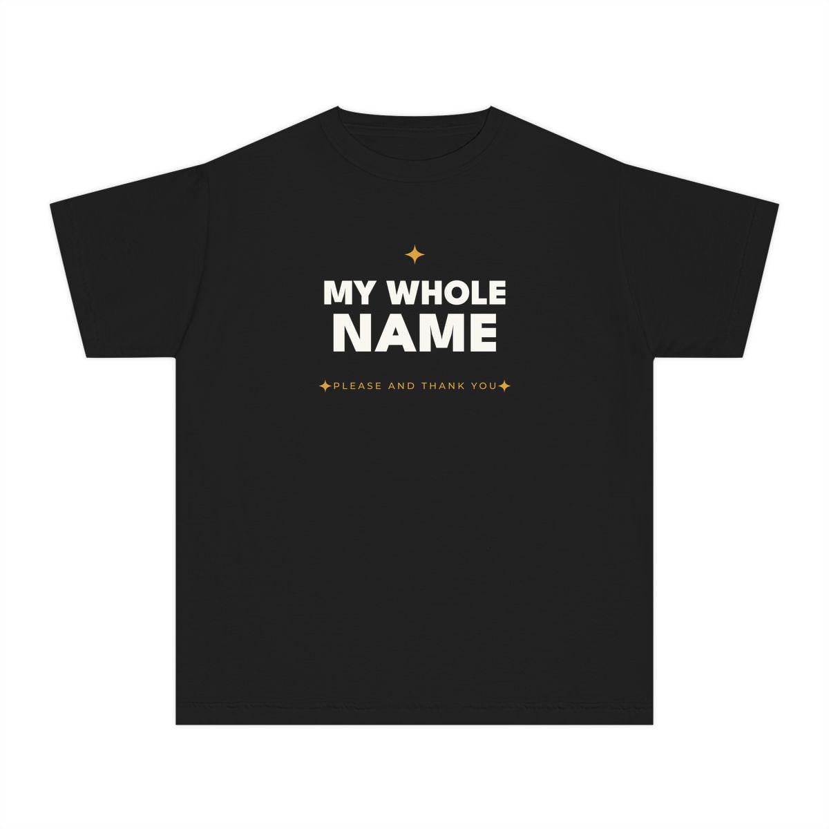 My Whole Name, printed on a youth tee in Black