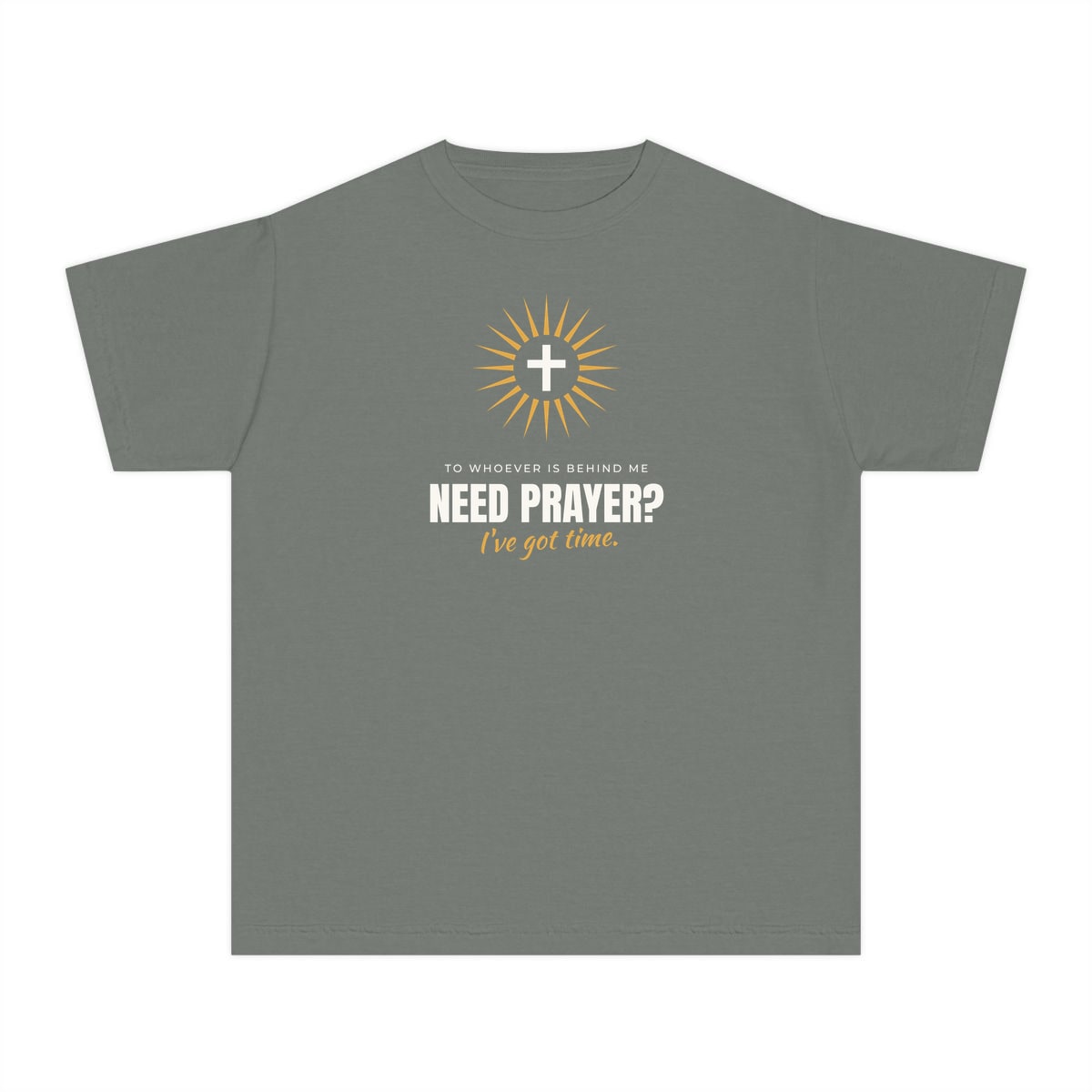 Need Prayer? I've Got Time, printed on a youth tee in Grey