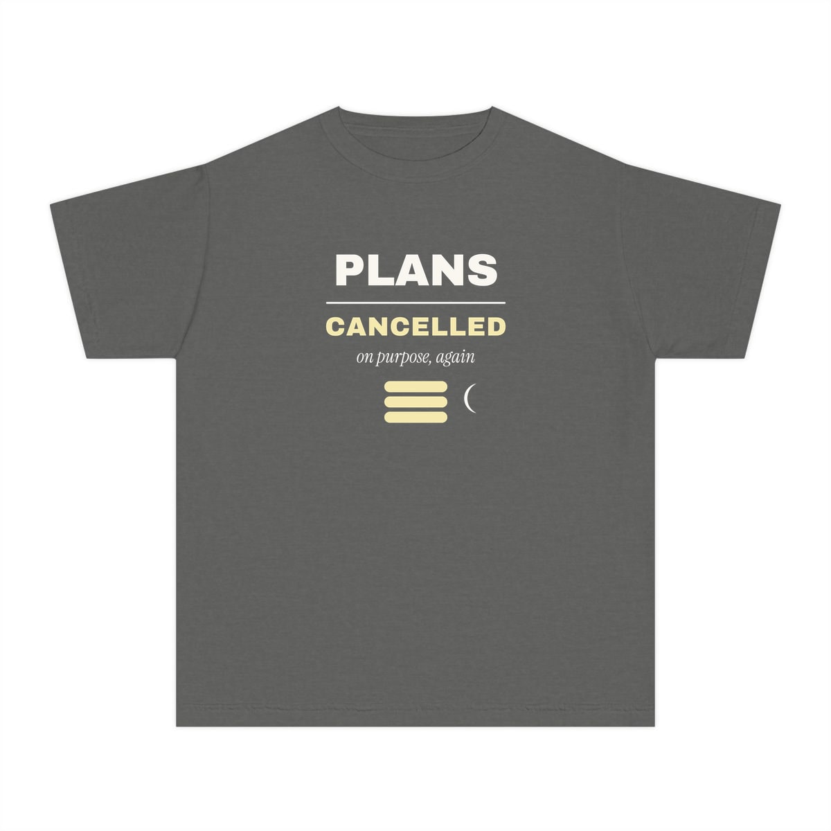 Plans Cancelled, On Purpose, printed on a youth tee in Pepper