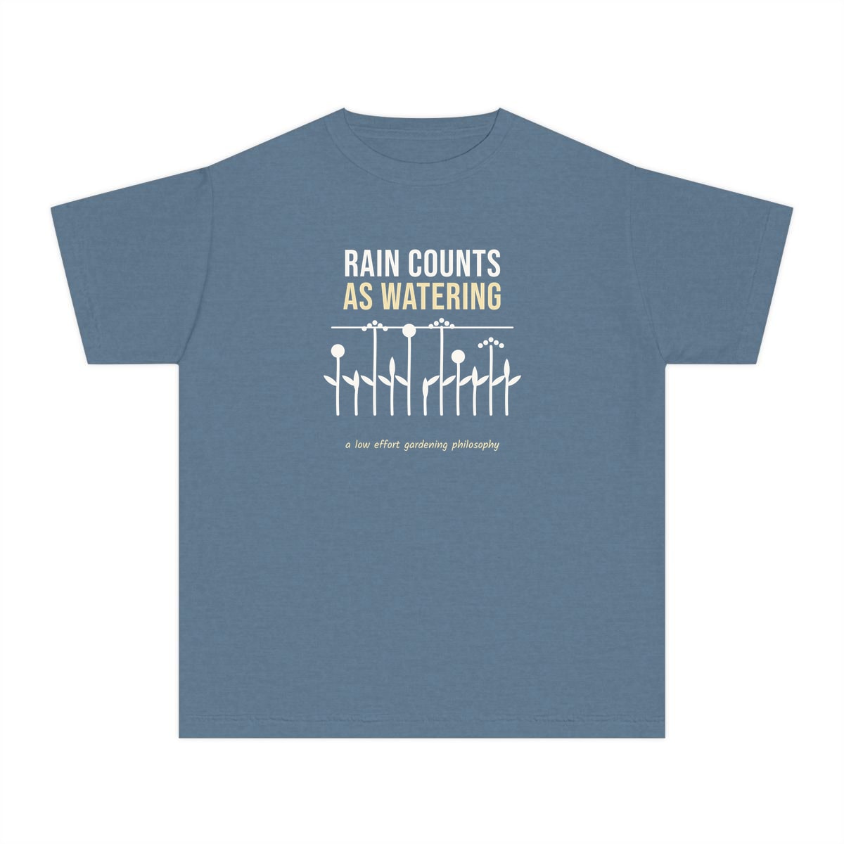 Rain Counts As Watering, printed on a youth tee in Blue Jean