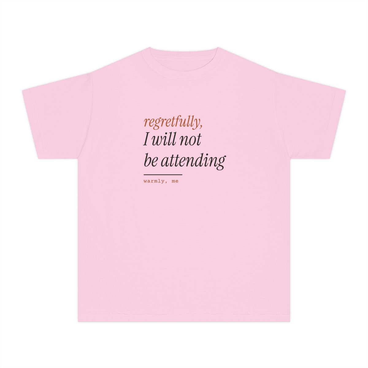 Regretfully, No, printed on a youth tee in Blossom