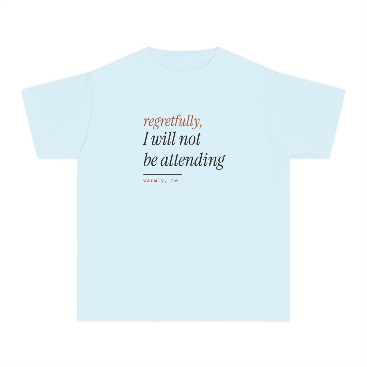 Regretfully, No, printed on a youth tee in Chambray