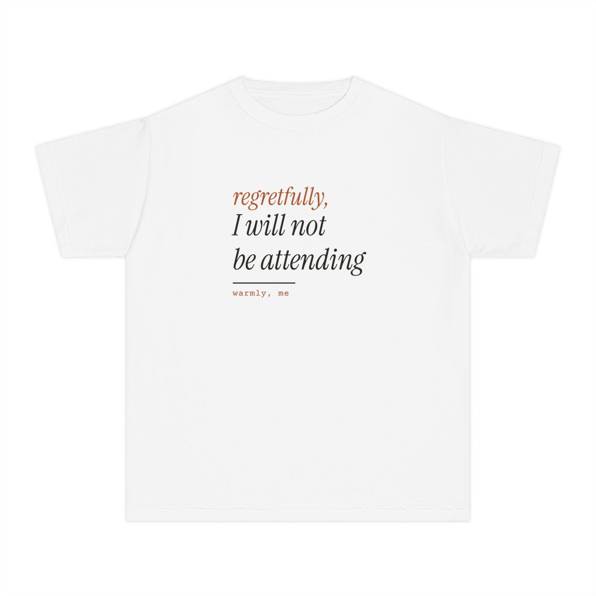 Regretfully, No, printed on a youth tee in White