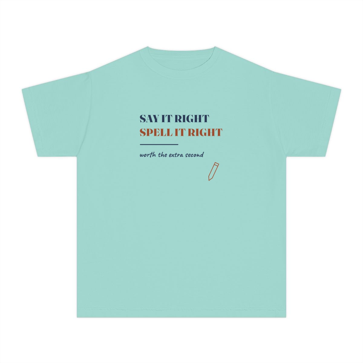Say It Right, printed on a youth tee in Chalky Mint