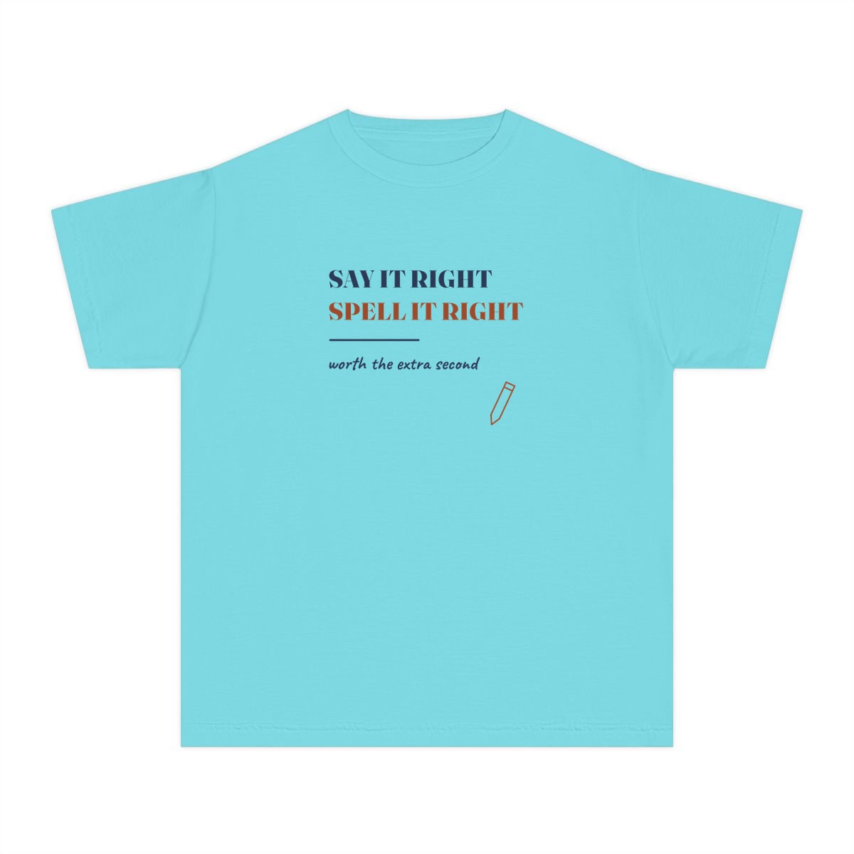 Say It Right, printed on a youth tee in Lagoon Blue