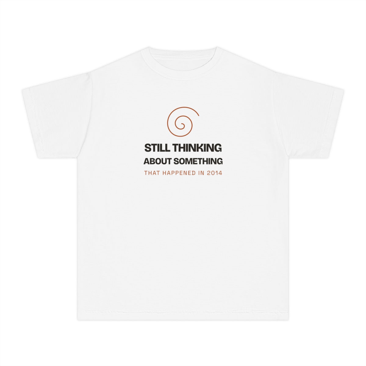 Still Thinking About 2014, printed on a youth tee in White