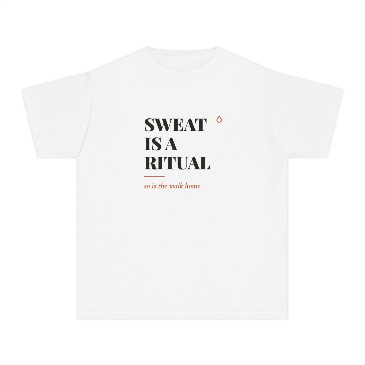Sweat Is A Ritual, printed on a youth tee in White