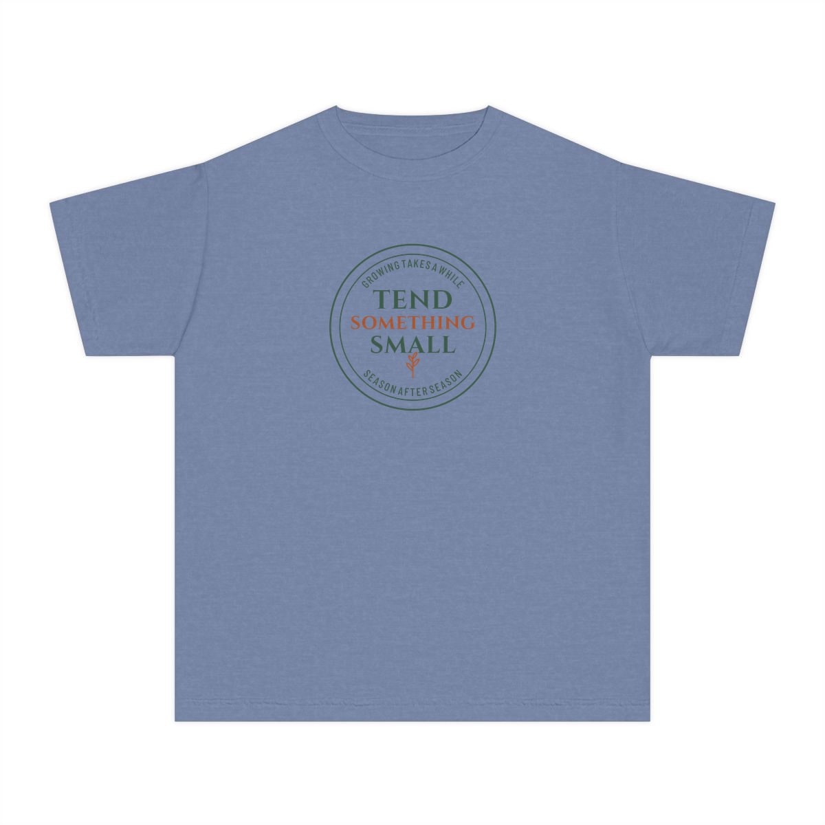Tend Something Small, printed on a youth tee in Washed Denim