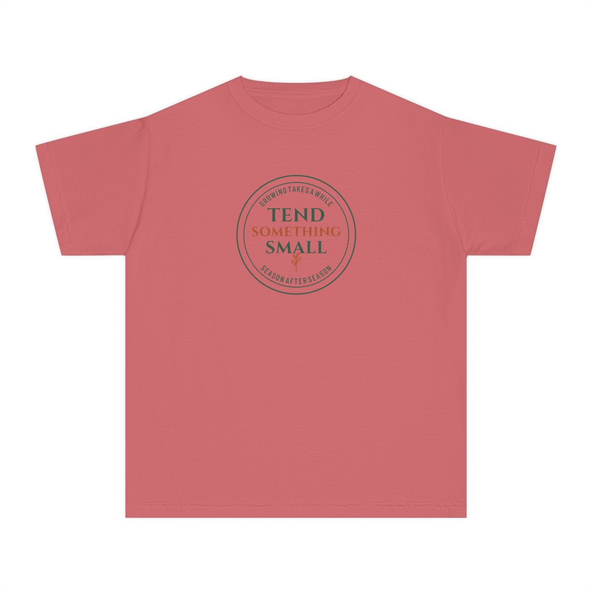Tend Something Small, printed on a youth tee in Watermelon