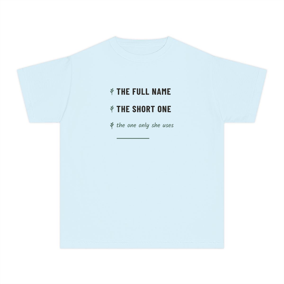 The One Only She Uses, printed on a youth tee in Chambray