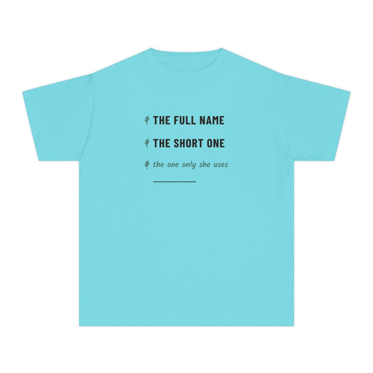 The One Only She Uses, printed on a youth tee in Lagoon Blue