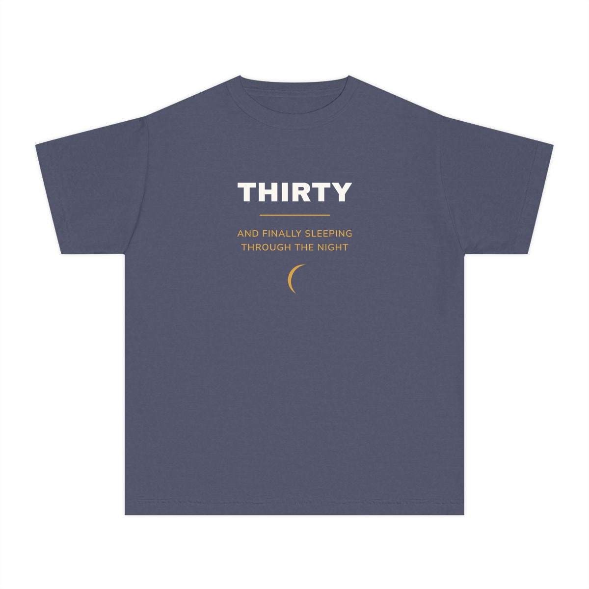 Thirty, Sleeping Through, printed on a youth tee in Denim