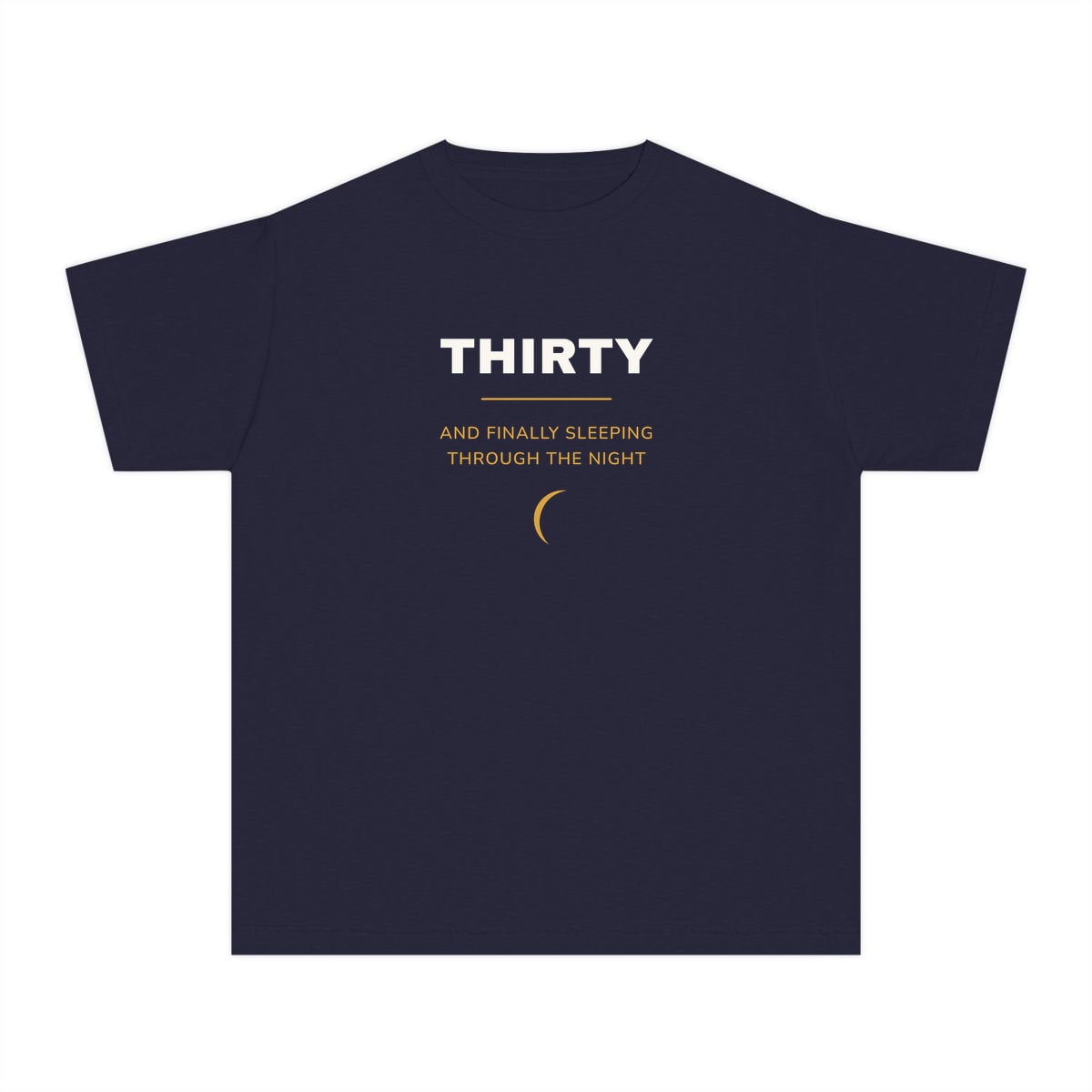 Thirty, Sleeping Through, printed on a youth tee in True Navy