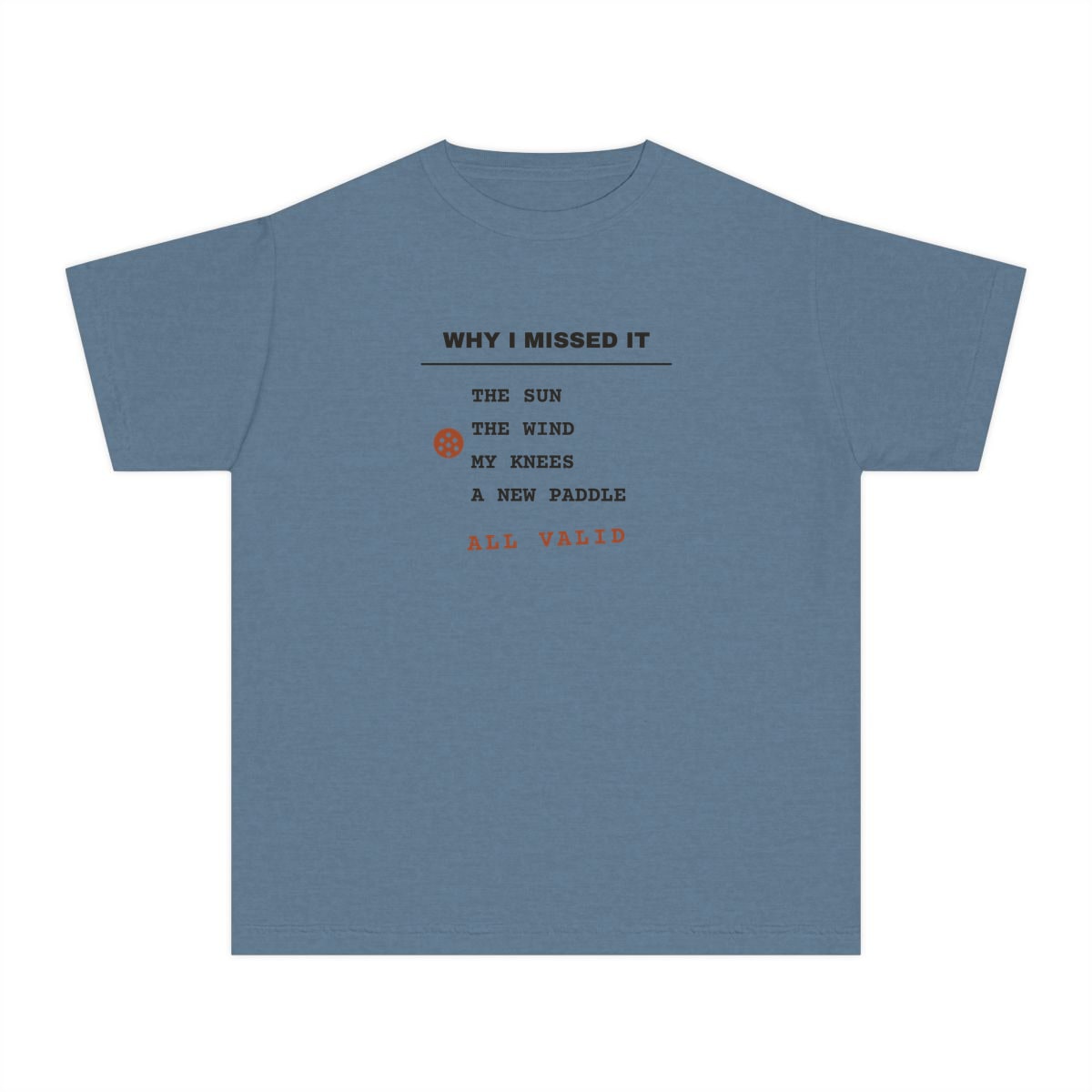 Why I Missed It, printed on a youth tee in Blue Jean
